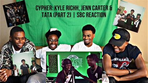 CYPHER Kyle Richh Jenn Carter Tata PART 2 SBC REACTION YouTube