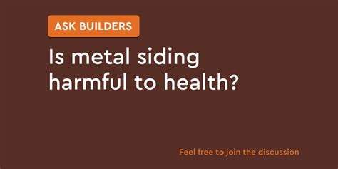 Is metal siding harmful to health? - Ask Builders