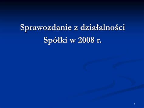 PPT Sprawozdanie z dzia ł alności Spó ł ki w 2008 r PowerPoint