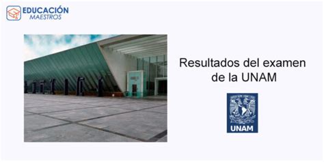 Cuándo salen los resultados de la UNAM 2024 Consultar