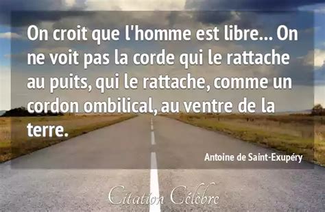 Citation Antoine de Saint Exupéry homme On croit que l homme est