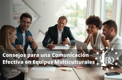 Consejos para una Comunicación Efectiva en Equipos Multiculturales