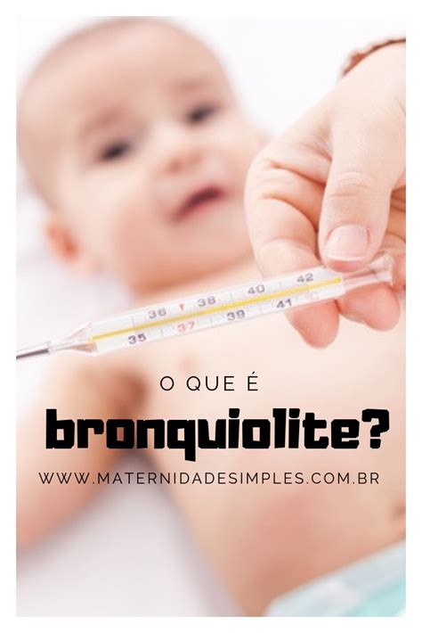 O Que Bronquiolite Sintomas E Tratamento Maternidade Simples