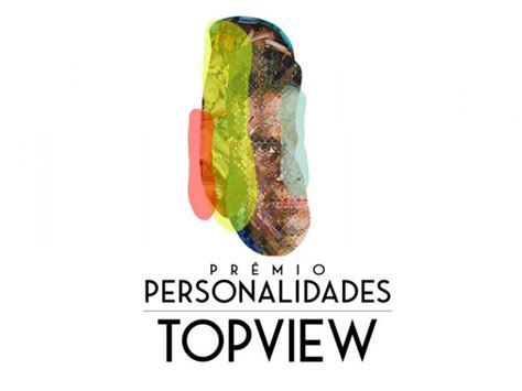 Prêmio Personalidades TOPVIEW 2018 conheça mais finalistas em duas