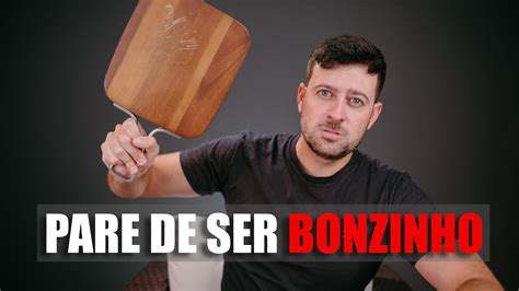 Como Parar De Ser Bonzinho Em Passos Youtube