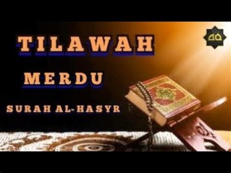 Tilawah Merdu Ll Surah Al Hasyr