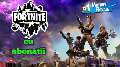 🔴 Fortnite 🔴 Jucam Fortnite Online Cu Abonatii Youtube