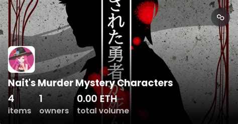 Nait's Murder Mystery Characters - Collection | OpenSea