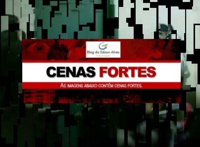 BLOG DO EDSON ALVES A Sua Rede de Notícias VÍDEO CHOCANTE NA