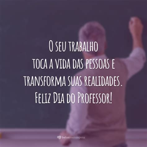 Frases De Homenagem Ao Dia Do Professor Para Valoriz Lo