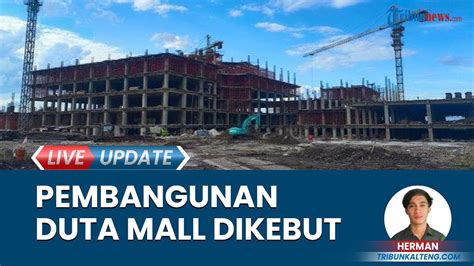 Pembangunan Duta Mall Palangkaraya Terus Digenjot Rencana Selanjutnya