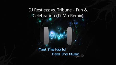 Dj Restlezz Vs Tribune Fun Celebration Ti Mo Remix Youtube