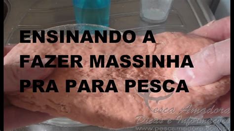 Como Fazer Massinha Pra Pescar Lambari Tilapia Pacu Tambaqui Ect