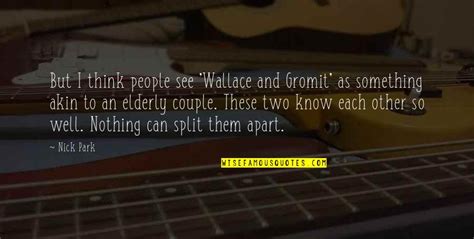 Wallace Gromit Quotes: top 12 famous quotes about Wallace Gromit