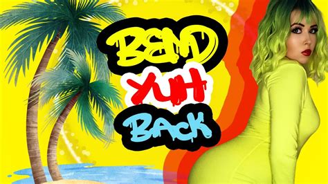 Bend Yuh Back Sahfy Youtube