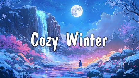 Cozy Winter Lofi Music To Make You Feel Good And Relax Beats To