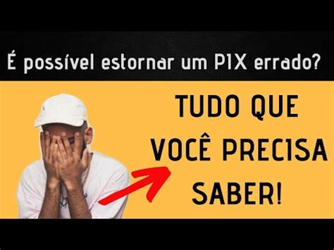 Poss Vel Estornar Um Pix Errado Entenda Como Funciona Youtube