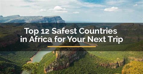 Top 12 Safest Countries in Africa for Your Next Trip - ForTravelista