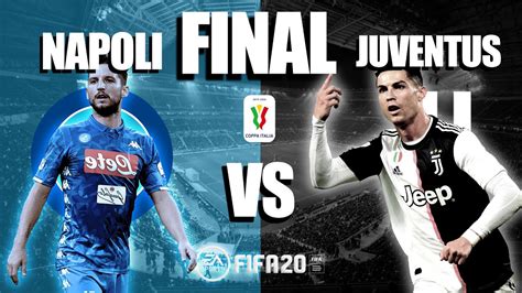 Napoli Juventus Final Coppa Italia 2020 Fifa 20 YouTube