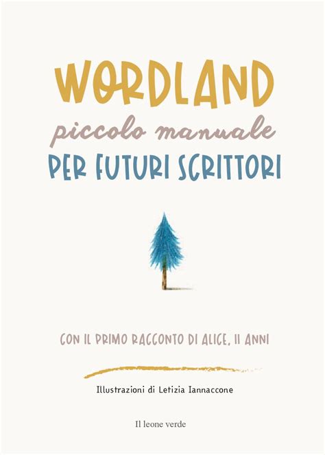 Wordland Piccolo Manuale Per Futuri Scrittori Libro Il Leone Verde