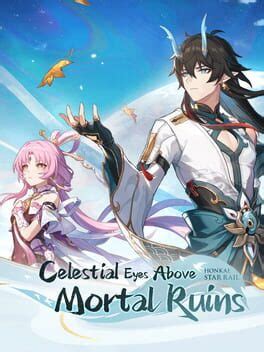 Honkai Star Rail Celestial Eyes Above Mortal Ruins 2023 Karte Guru