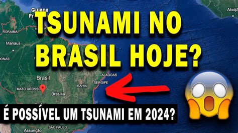 TSUNAMI NO BRASIL EM 2024 É POSSÍVEL UM TSUNAMI ATINGIR O NORDESTE EM