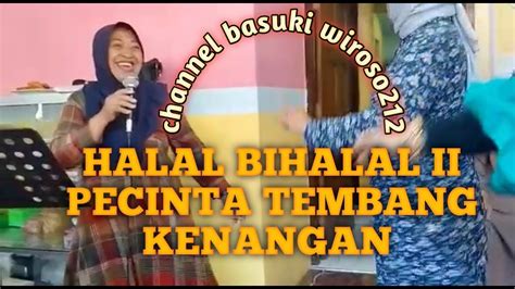 HALAL BIHALAL II PECINTA MUSIK TEMBANG KENANGAN YouTube