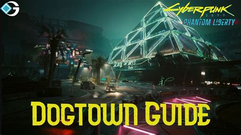 Cyberpunk 2077 Phantom Liberty DLC: Dogtown Guide - GameRiv