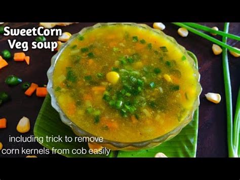 Making Of Healthy Sweet Corn Vegetable Soup Recipe Sweet Corn Veg