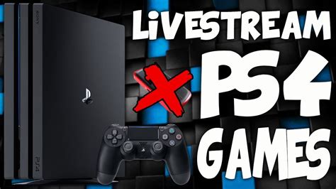 How To Stream Ps4 To Youtube And Twitch Easy Youtube