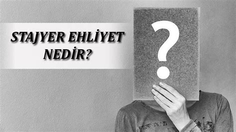 Stajyer Ehliyet Nedir Kuralları Nelerdir Stajyer Ehliyet Süresi Ne