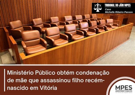 Ministério Público Obtém Condenação De Mãe Que Assassinou Filho Recém