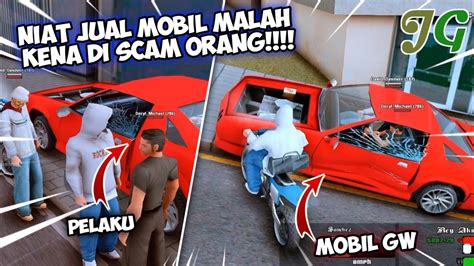 Hari Sial Yang Konyol Niat Jual Mobil Malah Kena Scam Gta