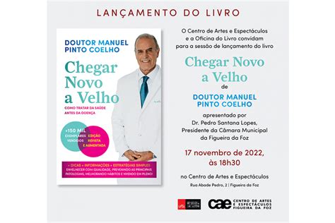 Livro Chegar Novo A Velho De Manuel Pinto Coelho Apresentado No Cae