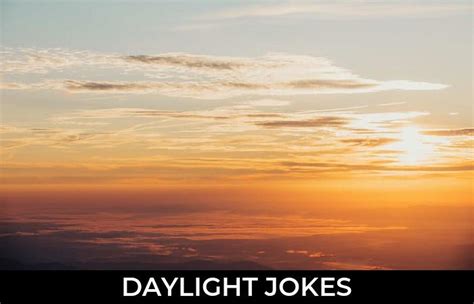 79+ Daylight Jokes And Funny Puns - JokoJokes