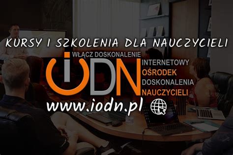 Szkolenia Online Dla Nauczycieli Z Certyfikatem I Kursy Doskonalenia Iodn