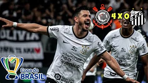 Goleada Corinthians 4 X 0 Santos Oitavas De Final Copa Do Brasil