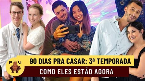 90 DIAS PARA CASAR 3ª TEMPORADA COMO ELES ESTÃO AGORA 2023