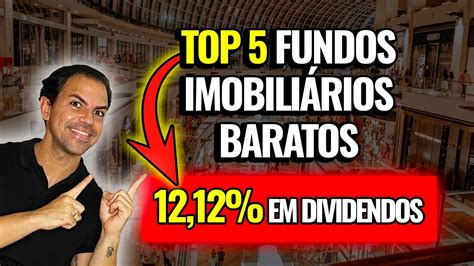 TOP 5 FUNDOS IMOBILIÁRIOS BARATOS E BONS DIVIDENDOS YouTube