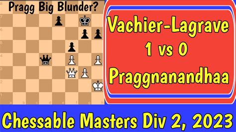 Maxime Vachier Lagrave Vs Rameshbabu Praggnannandhaa Chessable