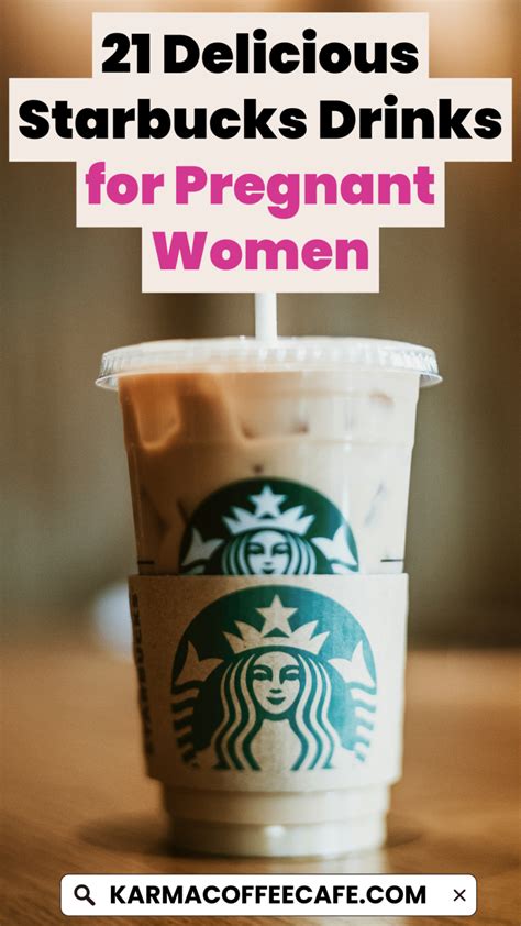 Starbucks Drinks For Pregnant Women Delicious And Safe