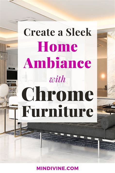 Transform Your Home With Chrome Furniture: Sleek & Modern