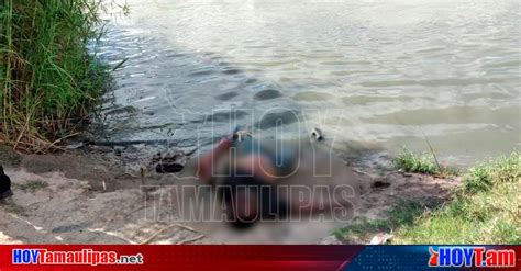 Hoy Tamaulipas Migrantes En Tamaulipas Salvadorenio Murio Ahogado En