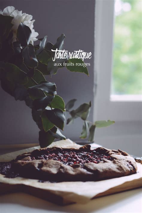 Tarte Rustique Aux Fruits Rouges Lois Moreno