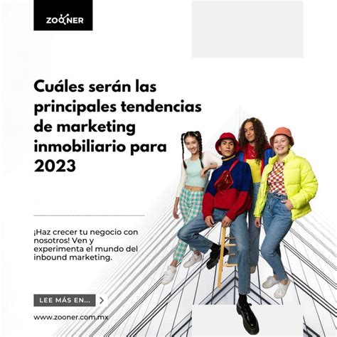 Cuáles Serán Las Principales Tendencias De Marketing Inmobiliario Para 2023