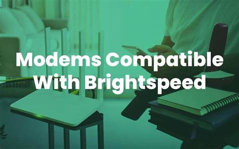 Modems Compatible With Brightspeed Brightspeed