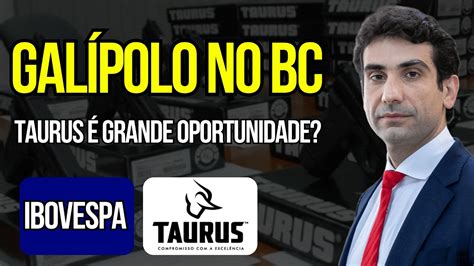 Louise Barsi Insiste Em Taurus Tasa Galipolo A Boa Not Cia Para A