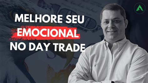 Aprenda técnicas pra melhorar o emocional no Day Trade YouTube