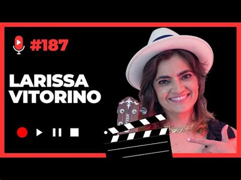 Fora Do Canal Podcast EP 187 Larissa Vitorino Musicista YouTube