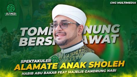 Spektakuler Ii Alamate Anak Sholeh Ii Majelis Gandrung Nabi Ll